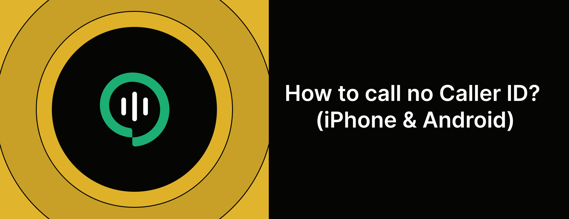 How to call no Caller ID? iPhone & Android