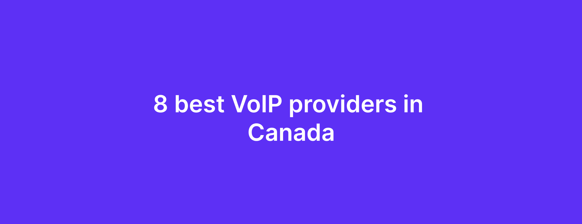 The best VoIP providers in Canada for businesses